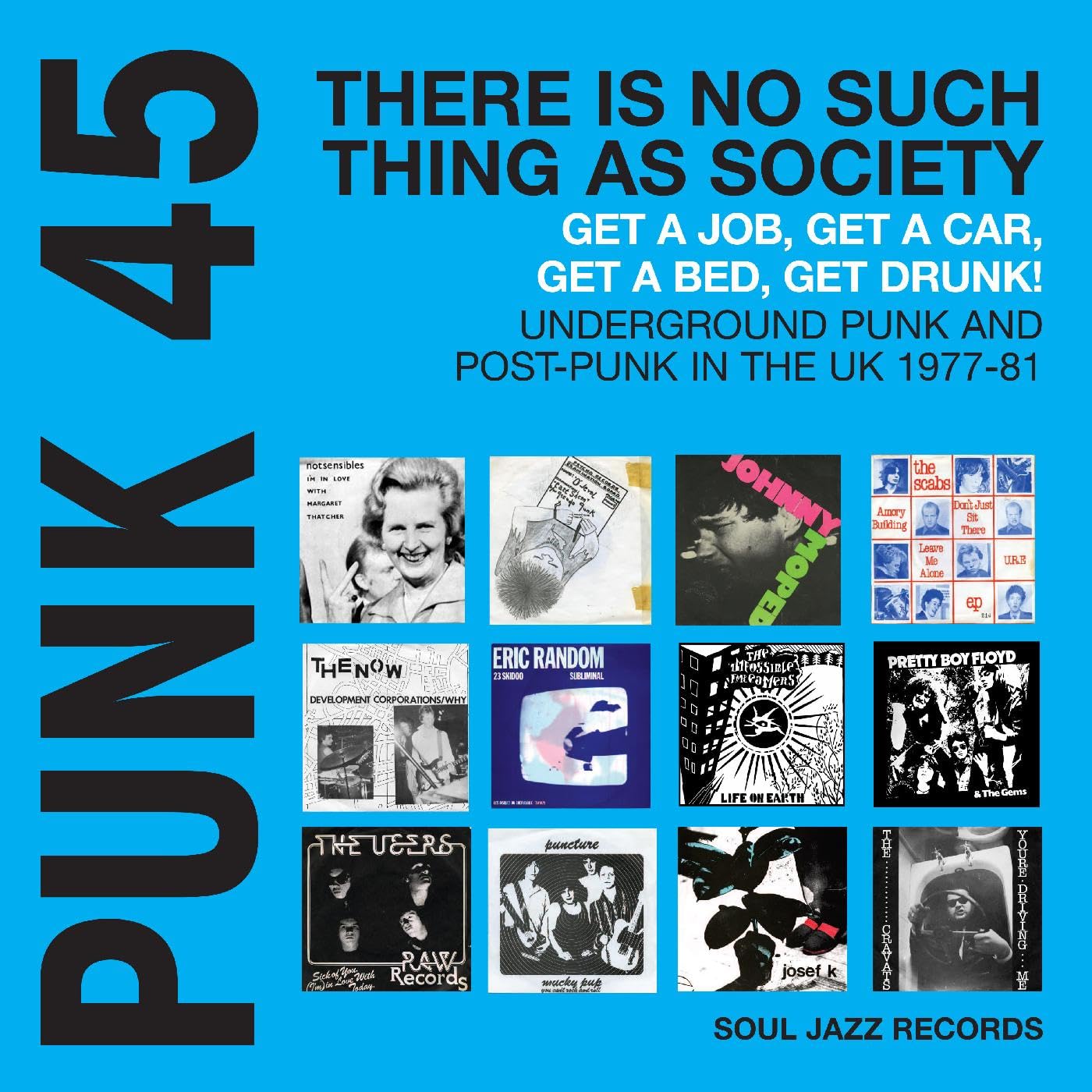 Photo 1 of PUNK 45: There Is No Such Thing As Society – Get A Job, Get A Car, Get A Bed, Get Drunk! Underground Punk And Post-Punk in the UK 1977-81 (CYAN BLUE VINYL)