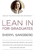 Lean In for Graduates: With New Chapters by Experts, Including Find Your First Job, Negotiate Your Salary, and Own Who You Are