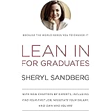 Lean In for Graduates: With New Chapters by Experts, Including Find Your First Job, Negotiate Your Salary, and Own Who You Ar