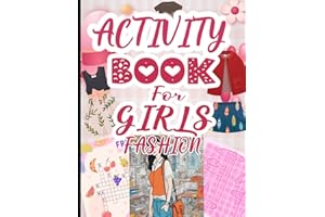 Activity Book For Girls Fashion: Ages 8-12 Years Old: Mazes, Word Search, Colouring Pages, Crossword And Sudoku