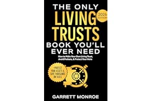 The Only Living Trusts Book You’ll Ever Need: How to Make Your Own Living Trust, Avoid Probate & Protect Your Heirs (Plus Pro