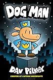 Dog Man: A Graphic Novel (Dog Man #1): From the