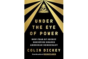 Under the Eye of Power: How Fear of Secret Societies Shapes American Democracy