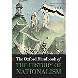 The Oxford Handbook of the History of Nationalism (Oxford Handbooks)