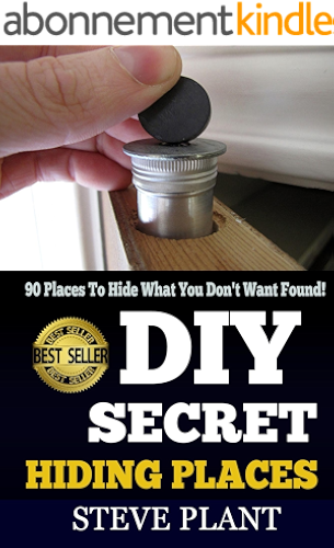 Download DIY: Secret Hiding Places: 90 Places To, Hide What You Don't Want Found! (SHTF Stockpile, SHTF Plan, Prepper's Guide, Prepper's Hacks, Self-Help Workbook, ... It, How To Hide Anything) (English Edition) PDF