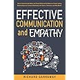 Effective Communication and Empathy: How to Communicate Better With Social Skills and Confidence to Create Lasting Relationships and Connect ... and Witty Banter (Self Help Books for Men)