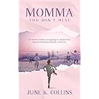 Momma, You Don't Heal: For all the mothers struggling to rebuild their life and find purpose after child loss.