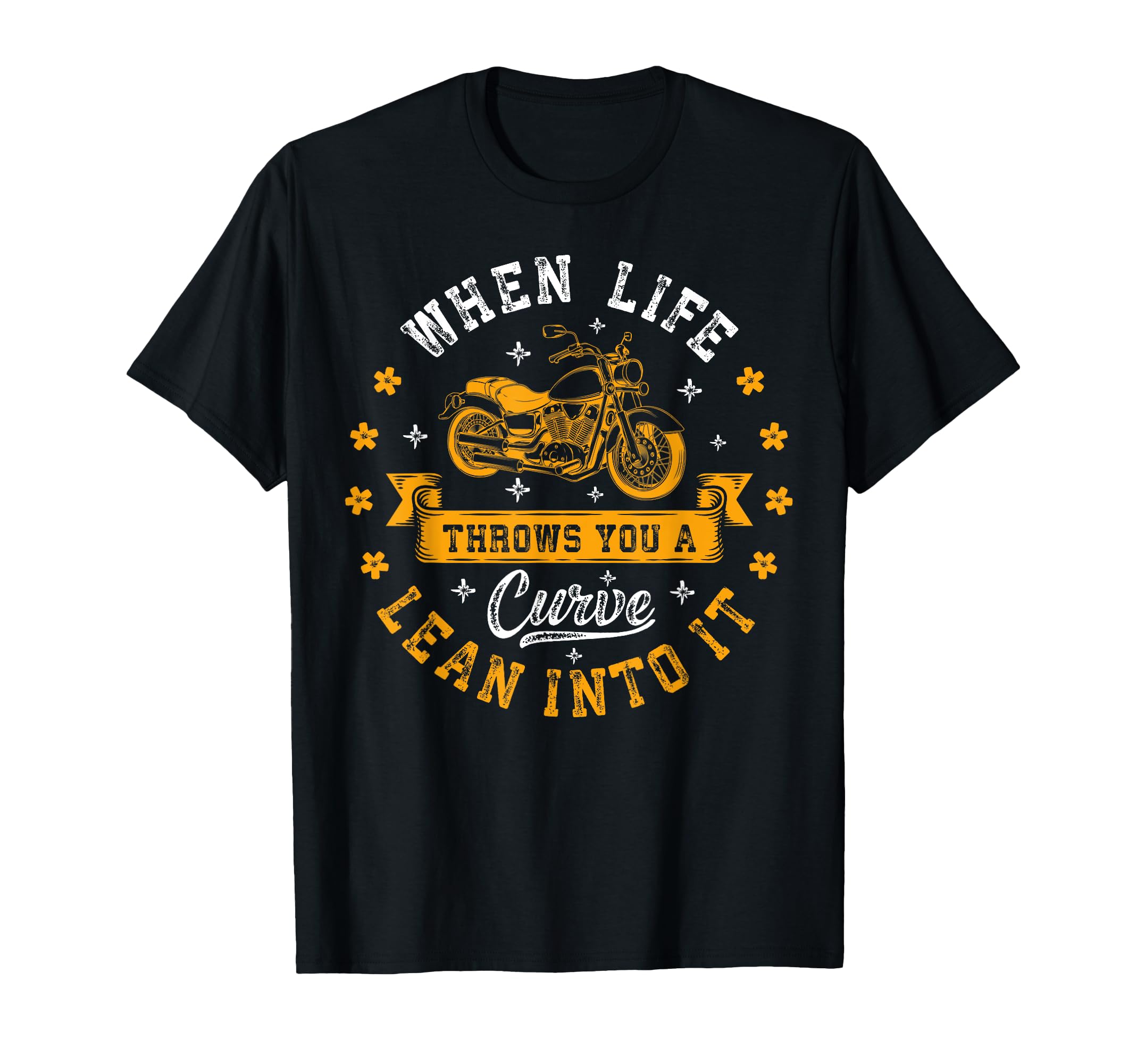Bikers When Life Throws You A Curve Lean Into It