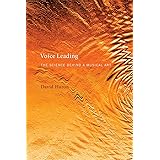 Voice Leading: The Science behind a Musical Art (The MIT Press)