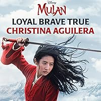 Loyal Brave True (From "Mulan")