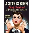 A Star Is Born: Judy Garland and the Film that Got Away (Turner Classic Movies)
