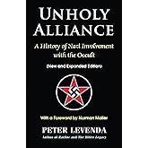 Unholy Alliance: A History of Nazi Involvement with the Occult (New and Expanded Edition)