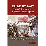 Rule by Law: The Politics of Courts in Authoritarian Regimes