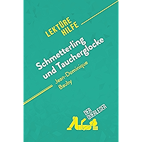 Schmetterling und Taucherglocke von Jean-Dominique Bauby (Lektürehilfe): Detaillierte Zusammenfassung, Personenanalyse… book cover Schmetterling und Taucherglocke von Jean-Dominique Bauby (Lektürehilfe): Detaillierte Zusammenfassung, Personenanalyse… book cover