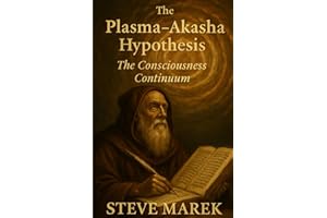 The Plasma-Akasha Hypothesis: The Consciousness Continuum