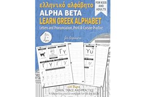 Alpha Beta Learn Greek Alphabet Letters: Learn to read and write the letters of the Greek Alphabet, A handwriting practice wo