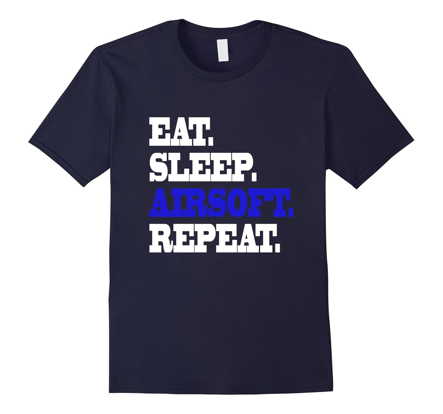 Eat Sleep Airsoft Field Gun Play Bullet Repeat Life T Shirt-Rose