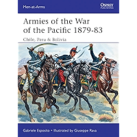 Armies of the War of the Pacific 1879–83: Chile, Peru & Bolivia (Men-at-Arms Book 504) book cover Armies of the War of the Pacific 1879–83: Chile, Peru & Bolivia (Men-at-Arms Book 504) book cover