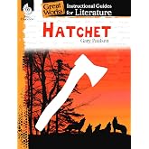 Hatchet: An Instructional Guide for Literature - Novel Study Guide for 4th-8th Grade Literature with Close Reading and Writing Activities (Great Works Classroom Resource)