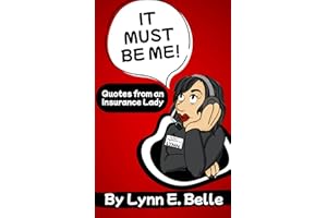 It Must Be Me: Quotes from an Insurance Lady