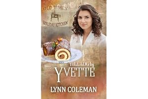 Yule Log by Yvette: Old Time Holiday Kitchen Book 41