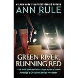 Green River, Running Red: The Real Story of the Green River Killer―America's Deadliest Serial Murderer
