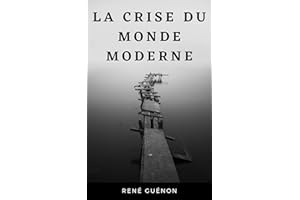 La Crise du monde moderne (French Edition)