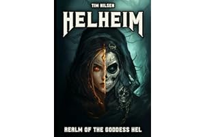 Helheim - Realm of the Goddess Hel: The Ruler of Life and Death in Norse Mythology