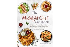The Midnight Chef Cookbook: 100 Quick & Flavorful Meals for Late-Night Cravings – Created for night owls, students, freelance