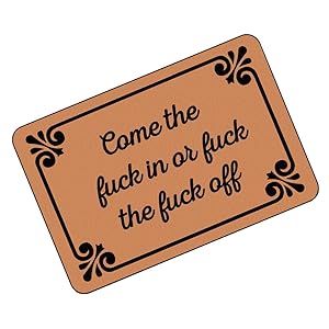 Funny Doormats - Come The Fuck in or Fuck The Fuck Off Durable Machine-Washable Indoor Door Mat 23.6"(L) x 15.7"(W) Inch