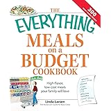 The Everything Meals on a Budget Cookbook: High-flavor, low-cost meals your family will love