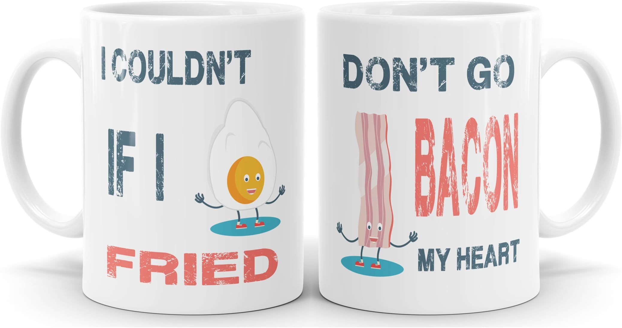 Don't Go Bacon My Heart, I Couldn't If I Fried Mug, Elton John and Kiki Dee Parody Mug, Breakfast Humor Mug, Funny Wedding Gift P81
