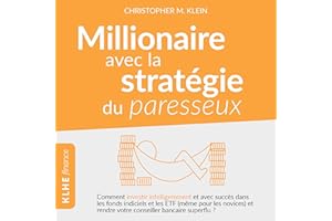 Millionnaire avec la stratégie du paresseux [Millionaire with the Lazy Strategy]: Comment investir intelligemment et avec suc