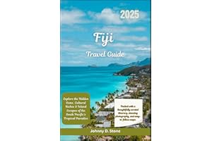 Fiji Travel Guide 2025: Explore the Hidden Gems, Cultural Riches & Island Escapes of the South Pacific’s Tropical Paradise