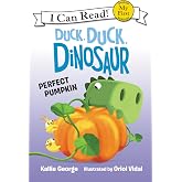 Duck, Duck, Dinosaur: Perfect Pumpkin: A Cozy Story About Silly Siblings' Autumn Adventures (My First I Can Read)