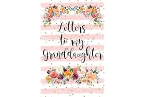 Letters To My Granddaughter: Blank Lined Keepsake Memory Book From Grandmother, Floral Cover, Grandmother Journal