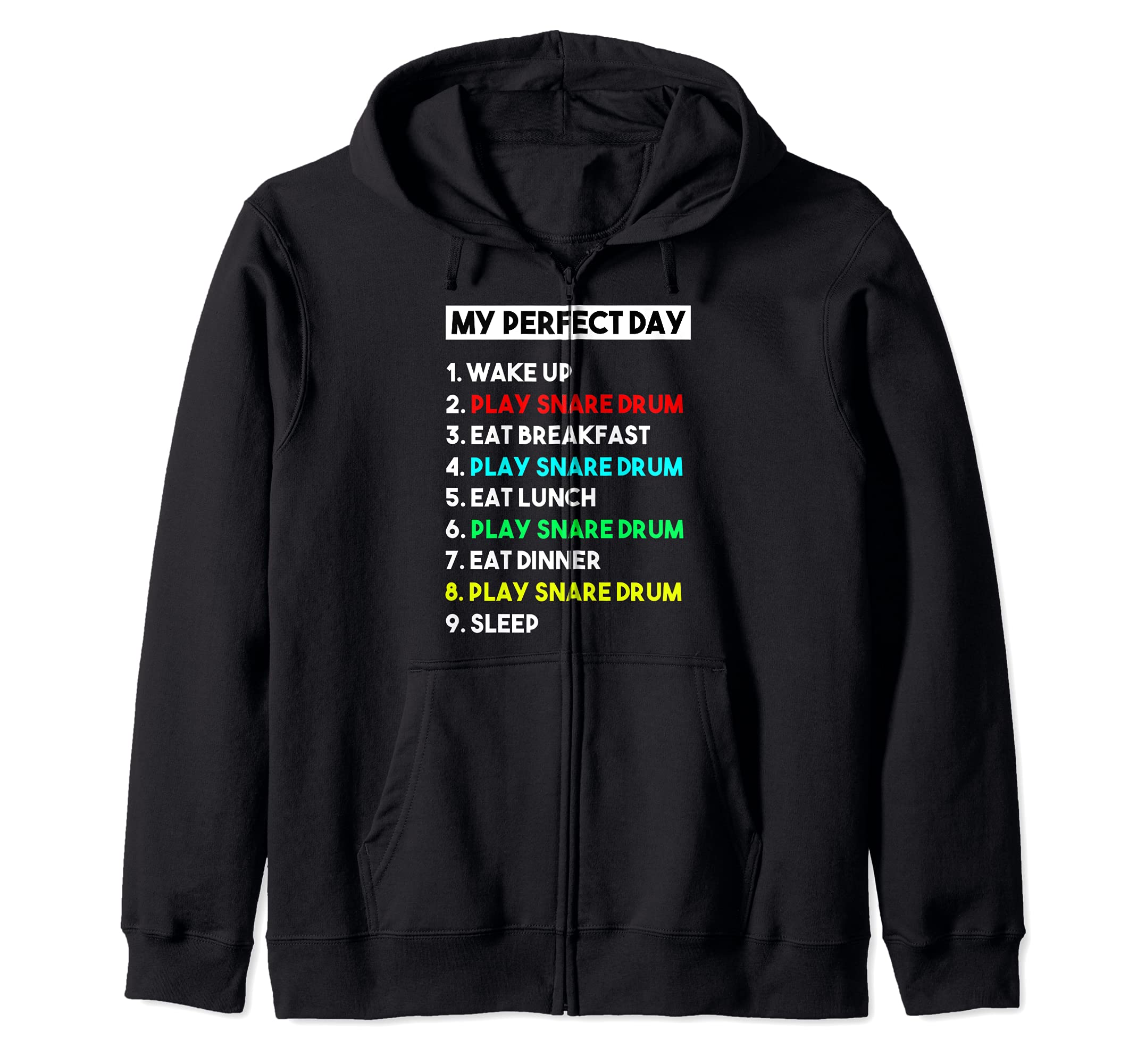 My Perfect Day Play Snare Drum Player Drummer Zip Hoodie