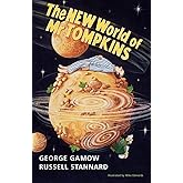 The New World of Mr Tompkins: George Gamow's Classic Mr Tompkins in Paperback