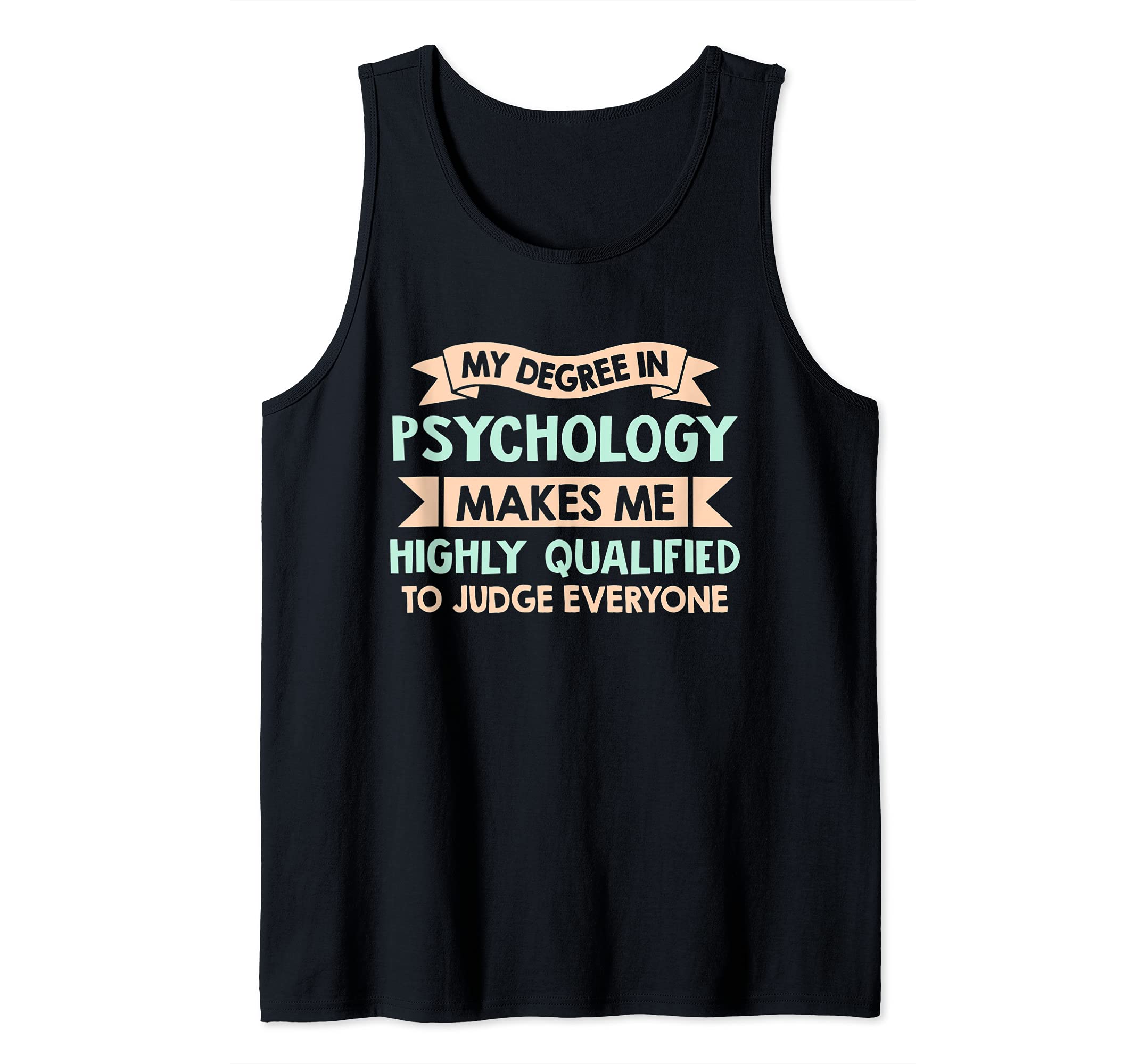 My Degree In Psychology Funny Quote Psychologist Tank Top