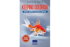Keeping goldfish - Guide for goldfish in the pond or aquarium: Buy goldfish, keep, breed, indoors or outdoors - info on keepi