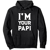 I'm Your Papi Shirt Cool Daddy Fathers Day Gift Latino Dad Pullover Hoodie