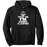 Funny Trust Me I'm Almost Lawyer Attorney Pullover Hoodie
