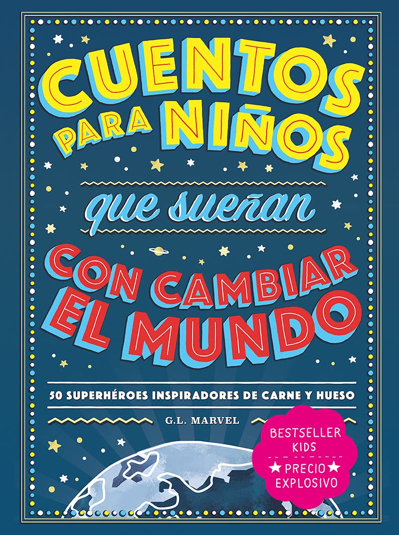 Portada de Cuentos para niños que sueñan con cambiar el mundo. 50 superhéroes inspiradores de carne y hueso