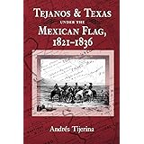 Tejanos and Texas under the Mexican Flag, 1821-1836 (Volume 54) (Centennial Series of the Association of Former Students, Tex