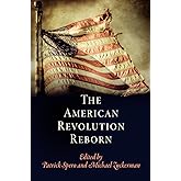 The American Revolution Reborn (Early American Studies)
