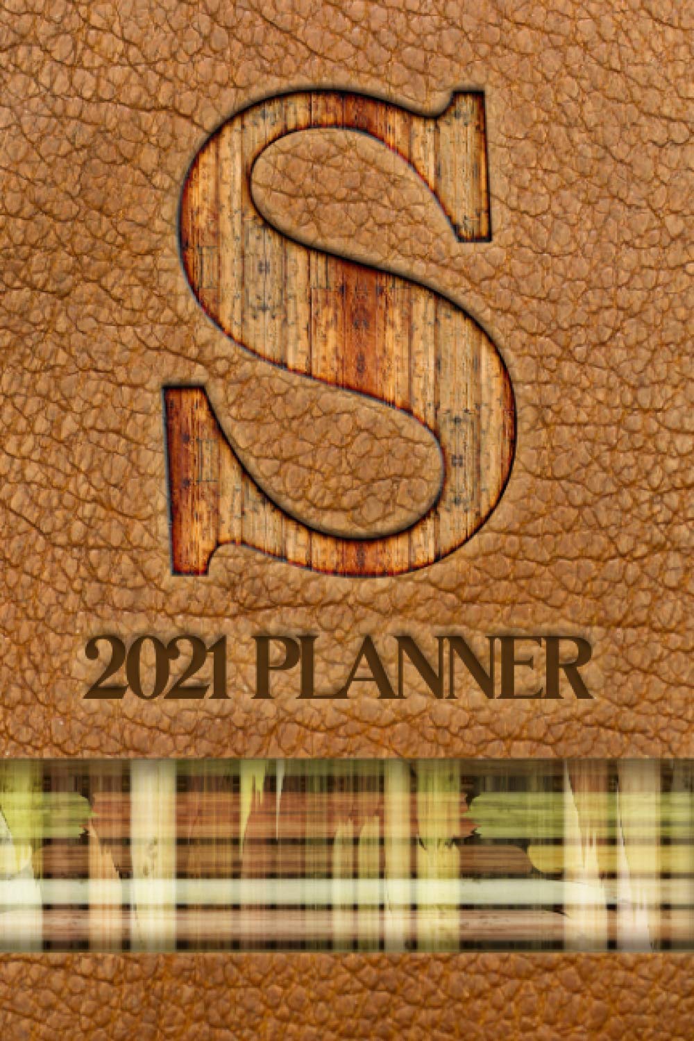 2021 Planner "S": A Monthly and Weekly Calendar All in One Planner with a Leather-Look Cover Featuring the Initial "S" in a Convenient and Portable ... Appreciation or Birthday Gift for Men