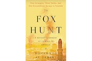The Fox Hunt: A Memoir of Yemen and My Odyssey to America – A True Story of Courage and Escape Through Social Media