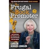 The Frugal Book Promoter - 3rd Edition: How to get nearly free publicity on your own or by partnering with your publisher