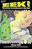 Bug Off! (Eek! Stories to Make You Shriek)