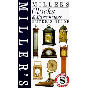 Miller's Clocks & Barometers: Buyer's Guide (Buyer's Price Guide.)